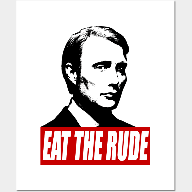 Eat The Rude Wall Art by tirmedesign